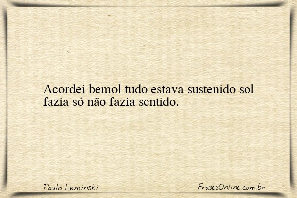 Frase de Paulo Leminski
