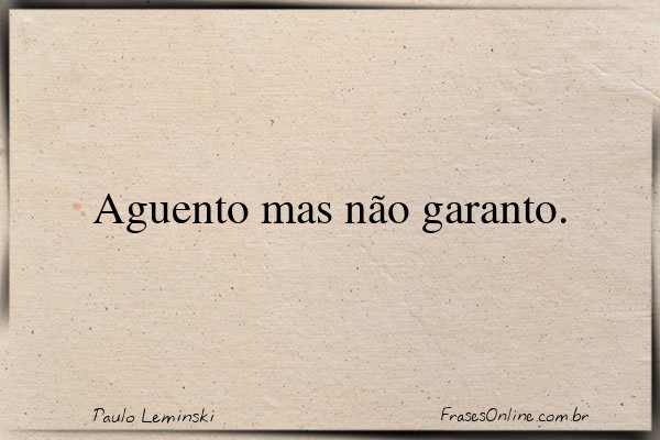 Frase de Paulo Leminski