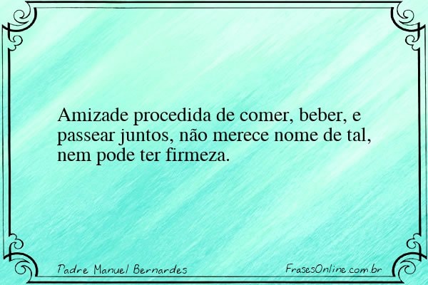 Frase de Padre Manuel Bernardes