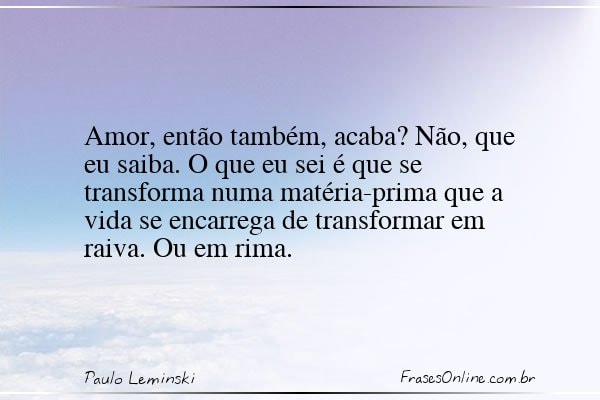 Frase de Paulo Leminski