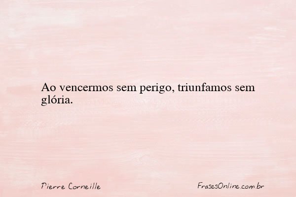 Frase de Pierre Corneille