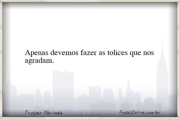 Frase de Prosper Mérimée