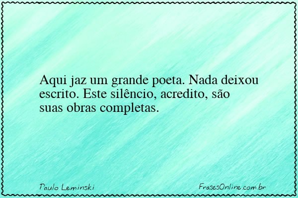 Frase de Paulo Leminski