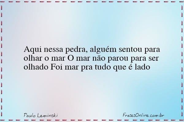 Frase de Paulo Leminski