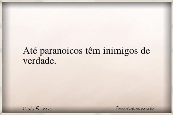 Frase de Paulo Francis