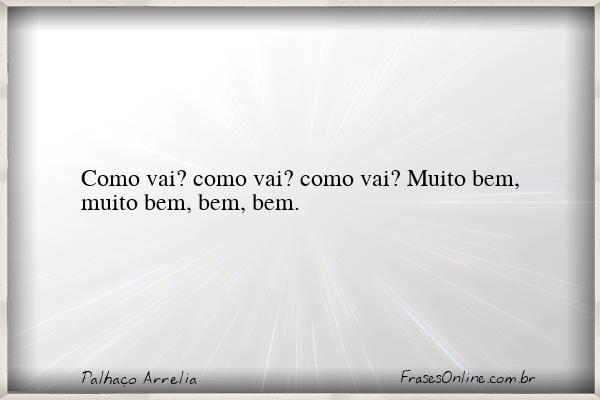 Frase de Palhaço Arrelia