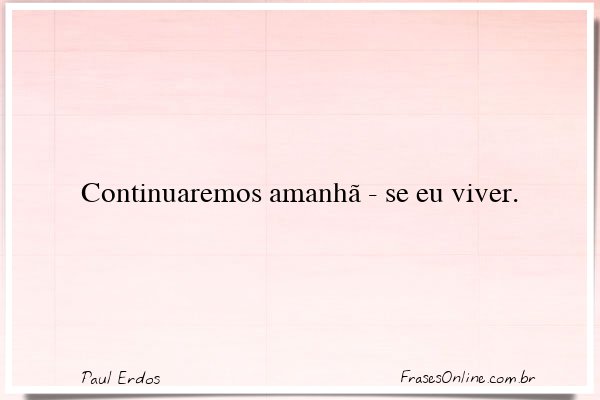 Frase de Paul Erdos