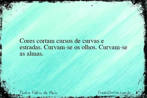 Frase de Padre Fábio de Melo