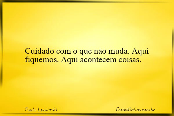 Frase de Paulo Leminski