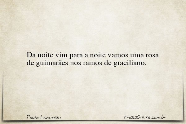 Frase de Paulo Leminski