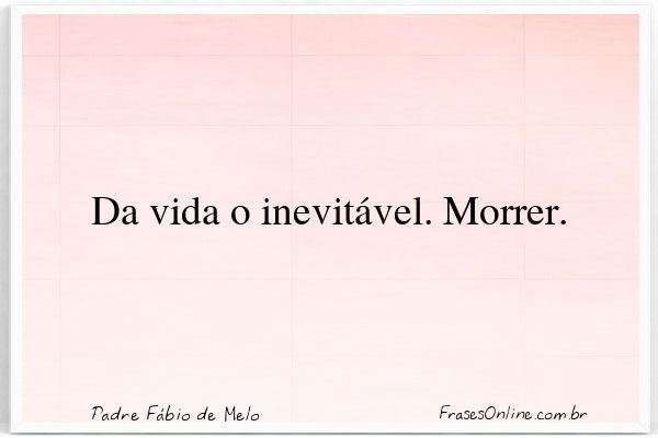 Frase de Padre Fábio de Melo