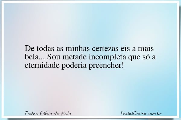 Frase de Padre Fábio de Melo
