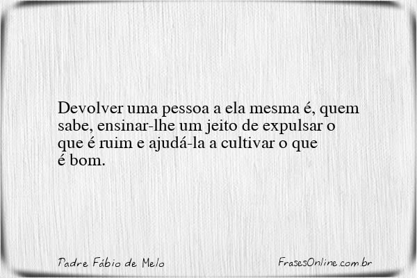 Frase de Padre Fábio de Melo