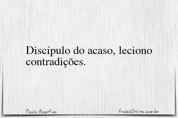 Frase de Paulo Bomfim