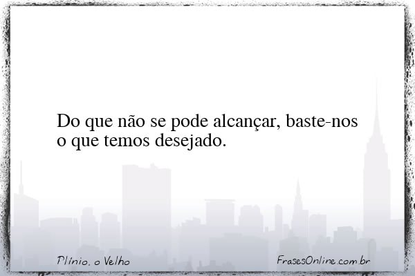 Frase de Plínio, o Velho