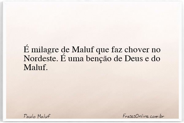 Frase de Paulo Maluf