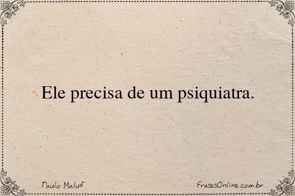 Frase de Paulo Maluf