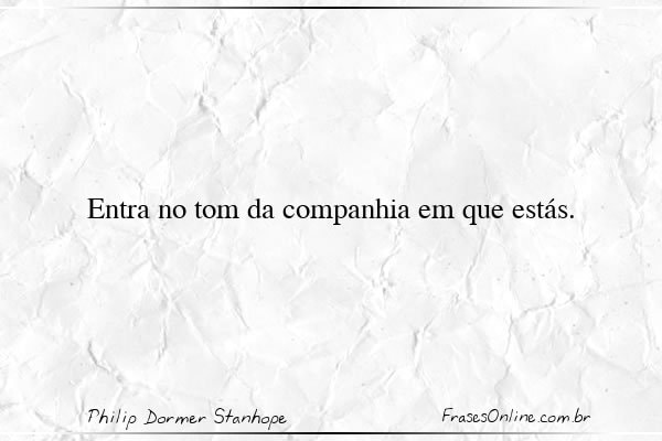 Frase de Philip Dormer Stanhope