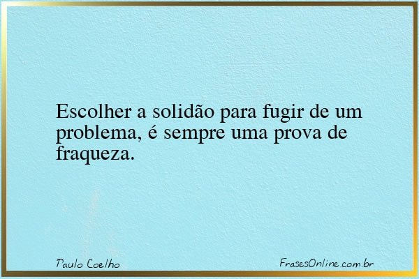 Frase de Paulo Coelho