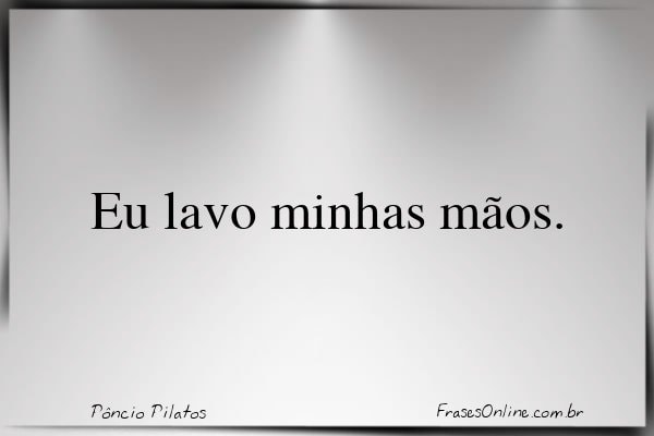 Frase de Pôncio Pilatos