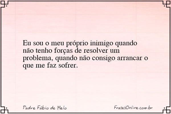 Frase de Padre Fábio de Melo