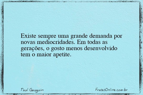 Frase de Paul Gauguin