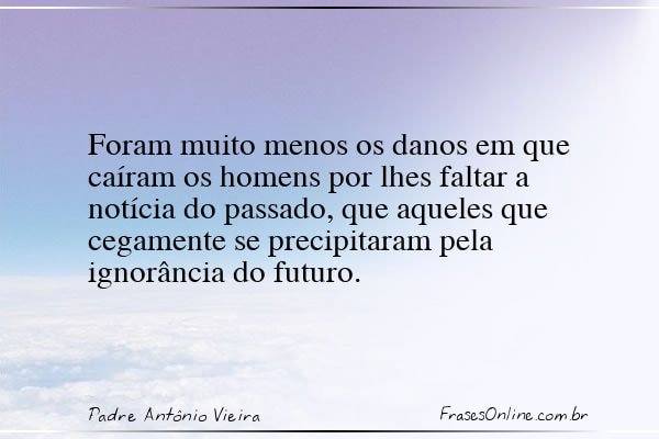 Frase de Padre Antônio Vieira
