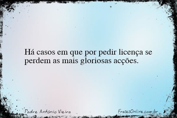 Frase de Padre Antônio Vieira