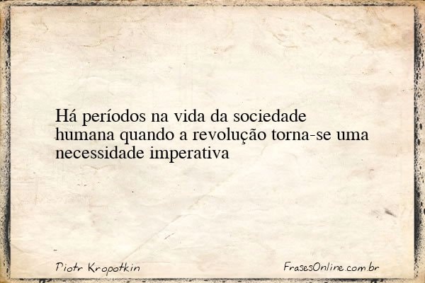 Frase de Piotr Kropotkin