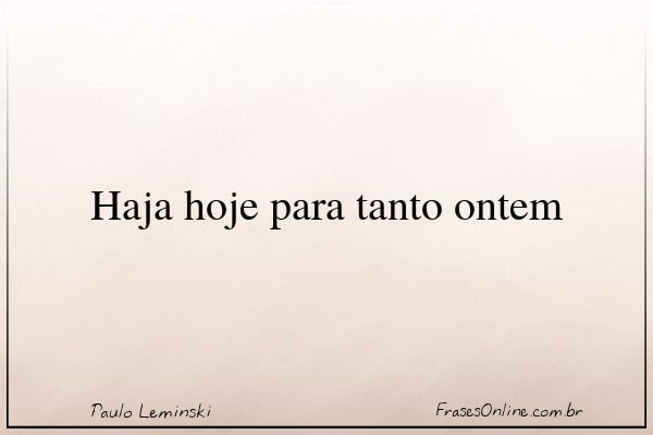 Frase de Paulo Leminski