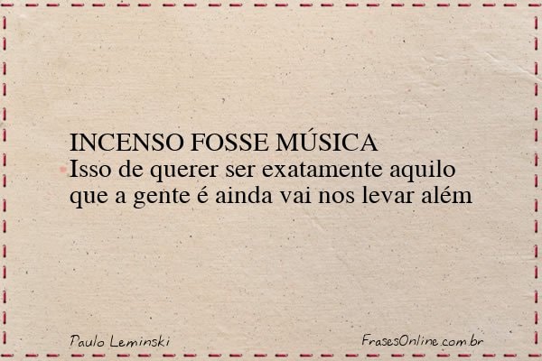 Frase de Paulo Leminski