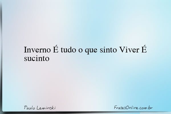 Frase de Paulo Leminski