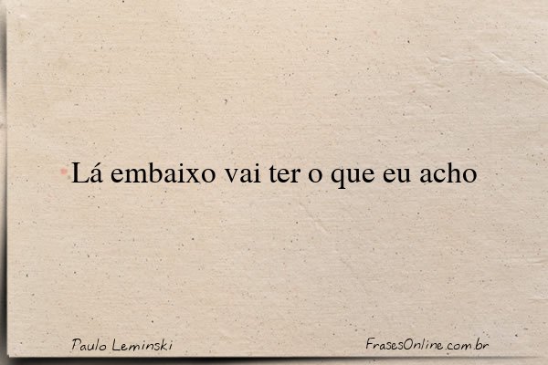 Frase de Paulo Leminski