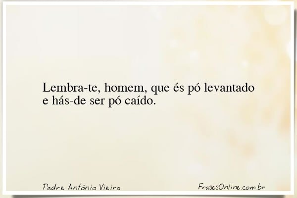 Frase de Padre Antônio Vieira