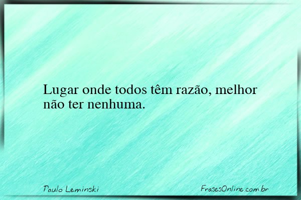 Frase de Paulo Leminski