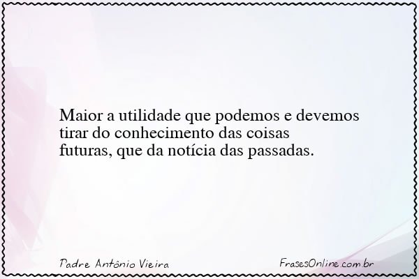 Frase de Padre Antônio Vieira