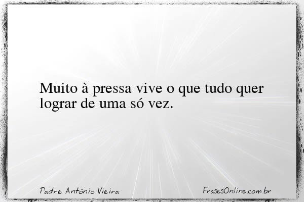Frase de Padre Antônio Vieira