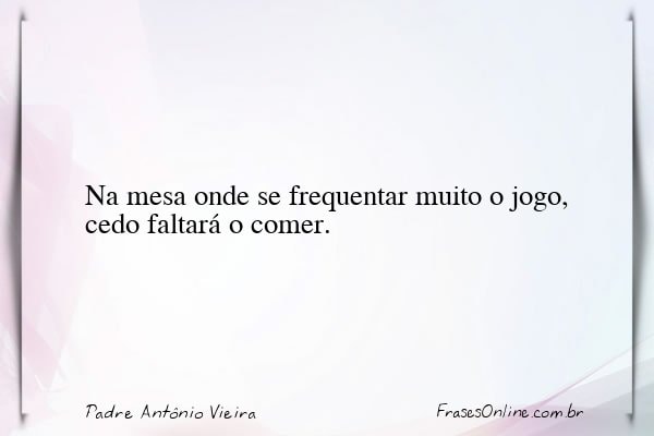 Frase de Padre Antônio Vieira