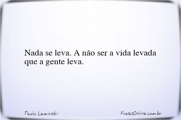 Frase de Paulo Leminski
