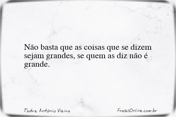 Frase de Padre Antônio Vieira