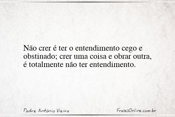 Frase de Padre Antônio Vieira