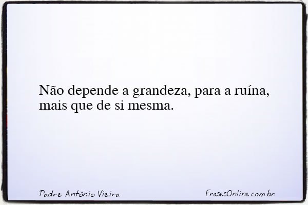 Frase de Padre Antônio Vieira