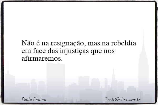 Frase de Paulo Freire