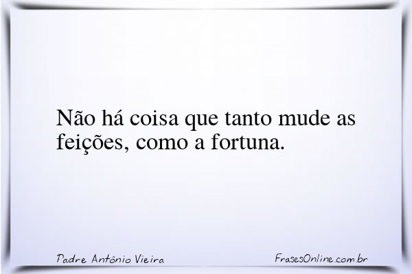 Frase de Padre Antônio Vieira
