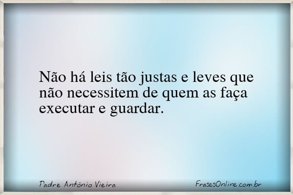 Frase de Padre Antônio Vieira
