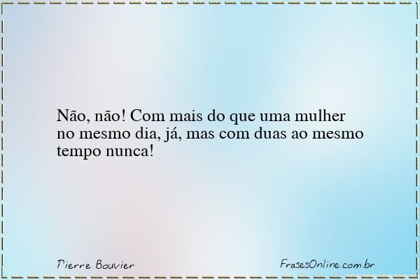 Frase de Pierre Bouvier