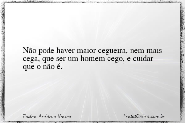 Frase de Padre Antônio Vieira