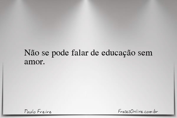 Frase de Paulo Freire