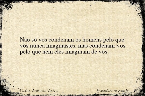 Frase de Padre Antônio Vieira