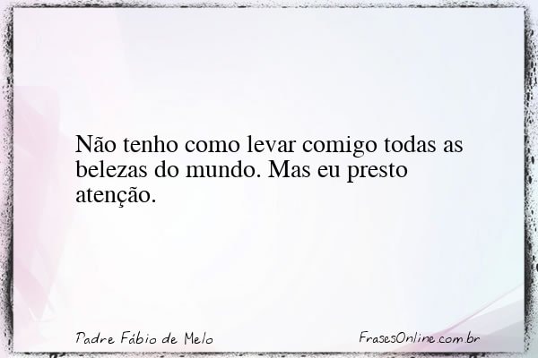 Frase de Padre Fábio de Melo